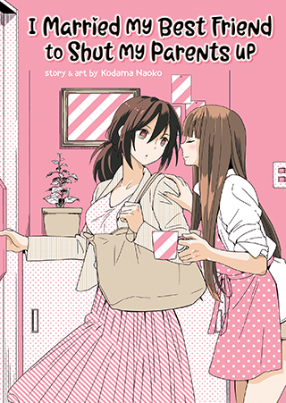 Manga Review: I Married My Best Friend to Shut My Parents&nbsp;Up
